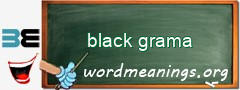 WordMeaning blackboard for black grama